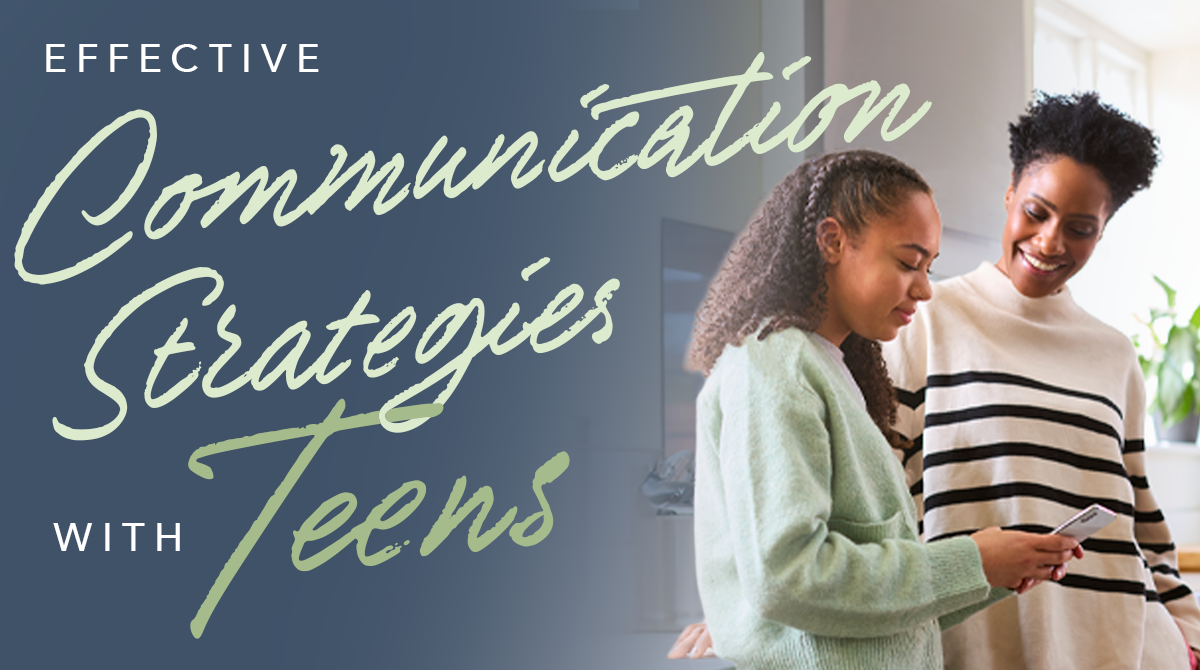 Effective Communication Strategies with Teens