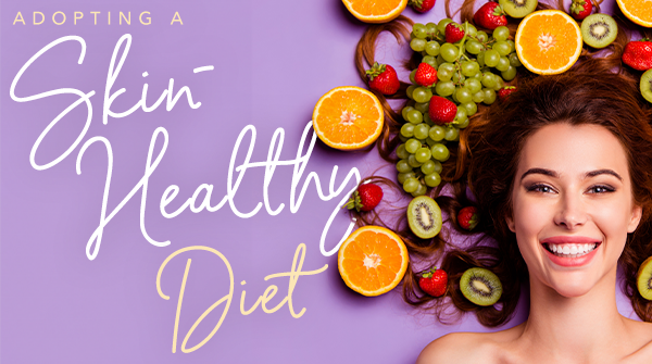 Adopting a Skin-Healthy Diet