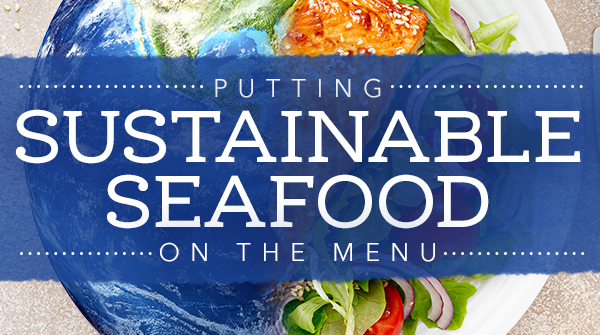 Putting Sustainable Seafood on the Menu