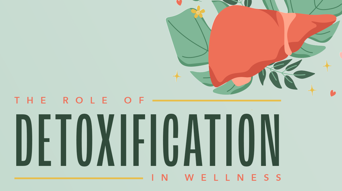 The Role of Detoxification in Wellness