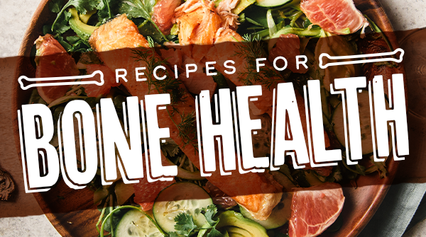 Recipes for Bone Health