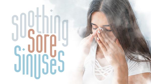 Soothing Sore Sinuses