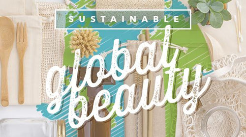 Sustainable, Global Beauty