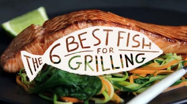 The 6 Best Fish for Grilling