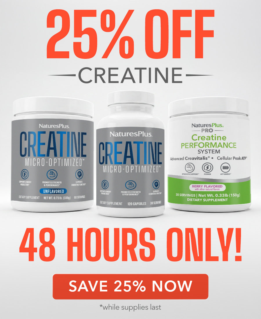 NaturesPlus creatine sale banner featuring multiple creatine products and a 25% off promotion available for 48 hours only.