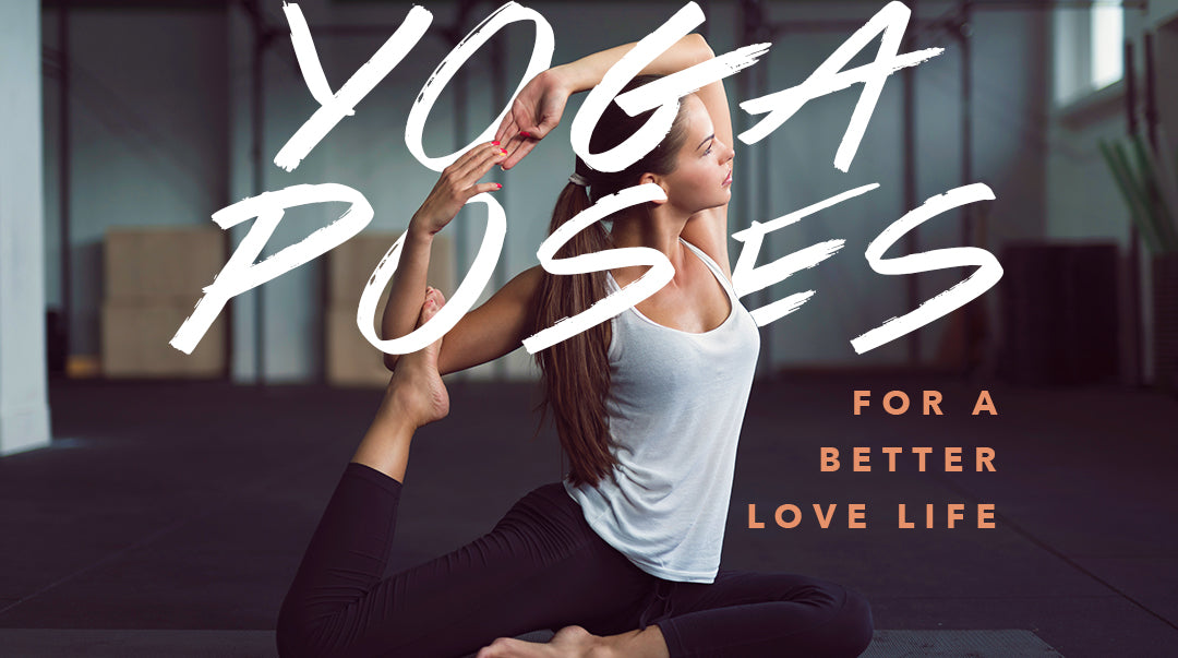 Yoga Poses for a Better Love Life