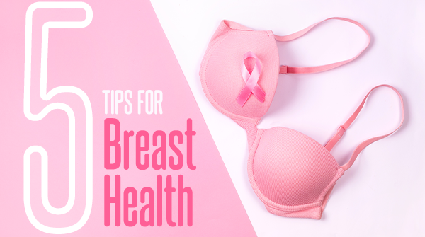 5 Tips for Breast Health