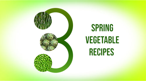 Three Spring Vegetable Recipes