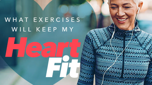 What Exercises Will Keep My Heart Fit?