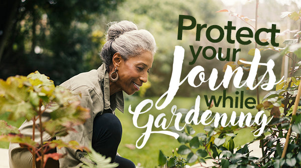 Protect Your Joints While Gardening