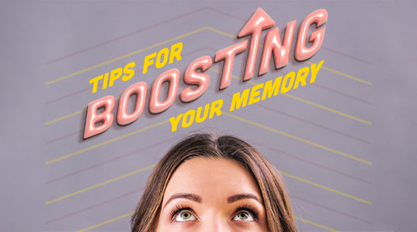 Tips for Boosting Your Memory