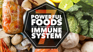 7 Powerful Foods That Strengthen Your Immune System | IMMUNITY