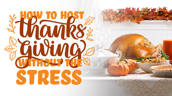 How to Host Thanksgiving Without the Stress