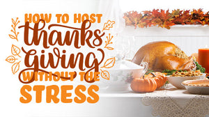 How to Host Thanksgiving Without the Stress | Stress & Sleep
