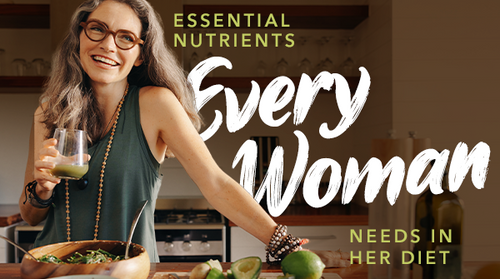 Essential Nutrients Every Woman Needs in Her Diet