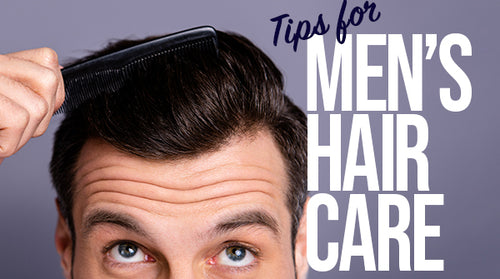 Tips for Men's Hair Care