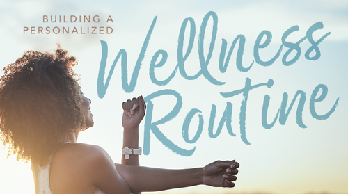 Building a Personalized Wellness Routine