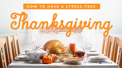 How to Have a Stress-Free Thanksgiving