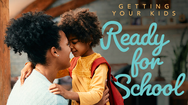 Getting Your Kids Ready For School