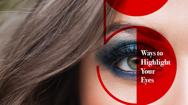 5 Ways to Highlight Your Eyes