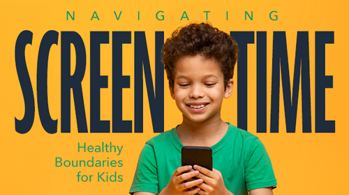 Navigating Screen Time: Healthy Boundaries for Kids