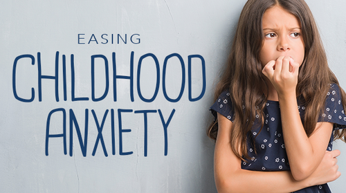 Easing Childhood Anxiety