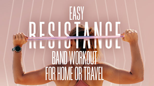 Easy Resistance Band Workout for Home or Travel