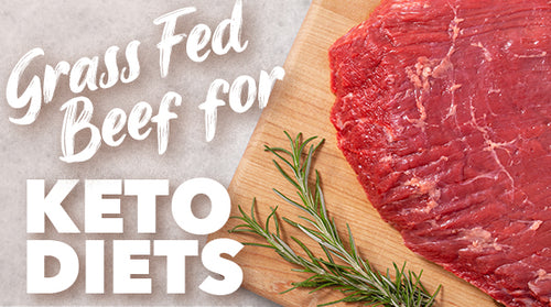 Grass-Fed Beef for Keto Diets