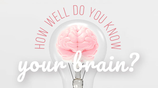 How Well Do You Know Your Brain?