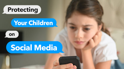 Protecting Your Children on Social Media