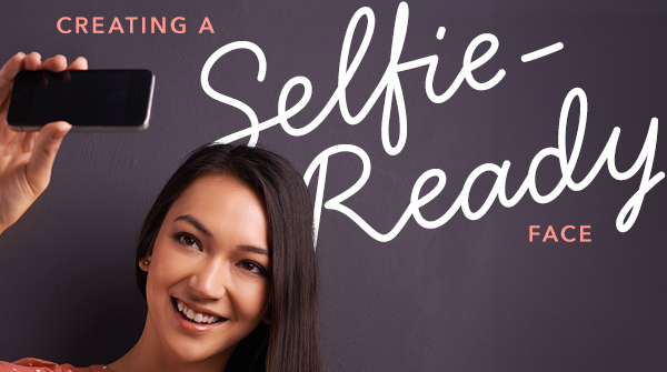 Creating a Selfie-Ready Face