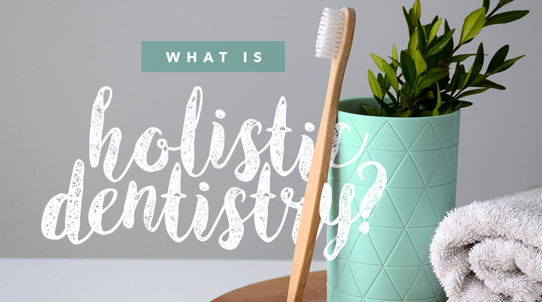 What Is Holistic Dentistry?