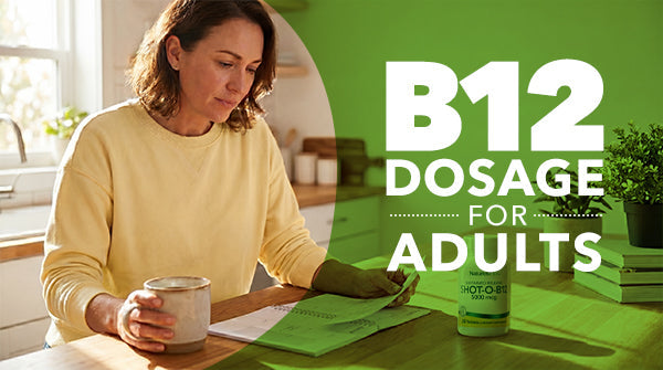 What is the Recommended B12 Dosage for Adults?