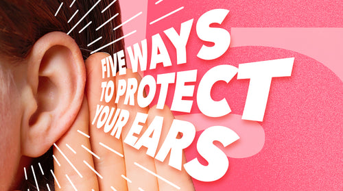 5 Ways to Protect Your Ears