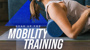 Gear Up for Mobility Training - EXERCISE TIPS | NaturesPlus