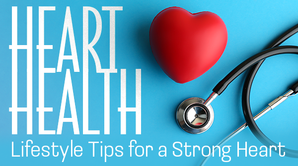 Heart Health in February: Lifestyle Tips for a Stronger Heart