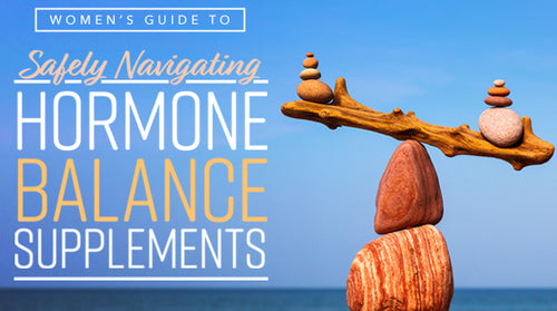 5 Tips To Help You Choose Hormone Balance Supplements With Confidence