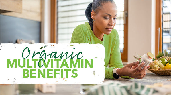Organic Multivitamin Benefits for Everyday Vitality