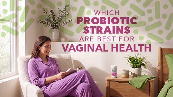 Which Probiotic Strains Are Best for Vaginal Health? A Science-Backed Guide