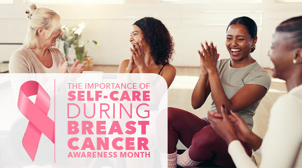 The Importance of Self-Care During Breast Cancer Awareness Month