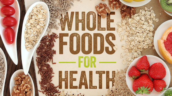 Whole Foods for Health