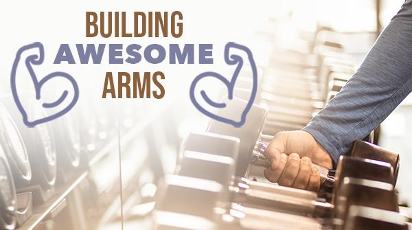 Building Awesome Arms