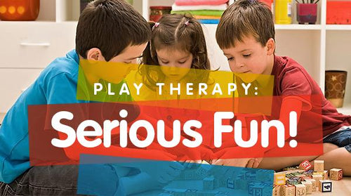 Play Therapy: Serious Fun