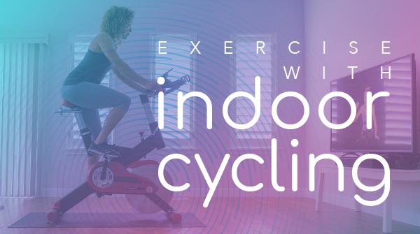 Exercise with Indoor Cycling