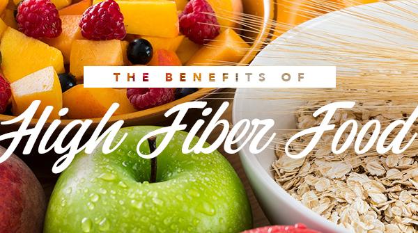 The Benefits of High Fiber Food