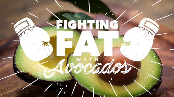 Fighting Fat with Avocados