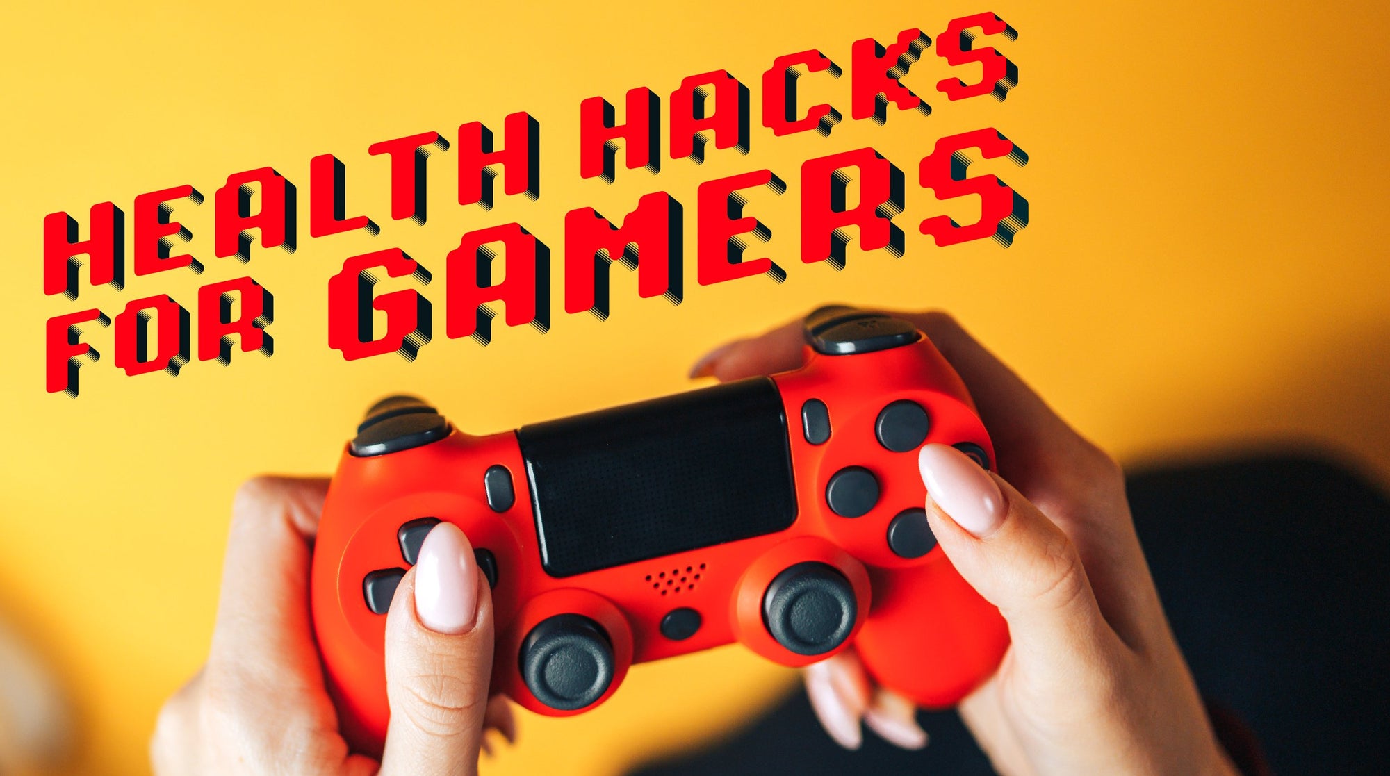 Health Hacks for Gamers