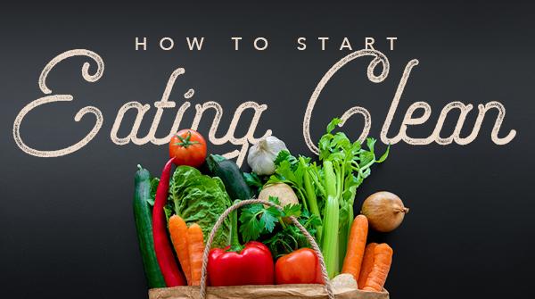 How to Start Eating Clean: A Beginner's Guide to Clean Eating