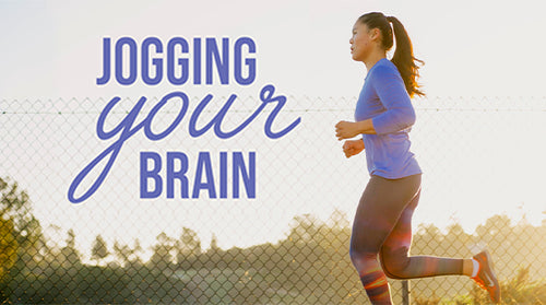Jogging Your Brain