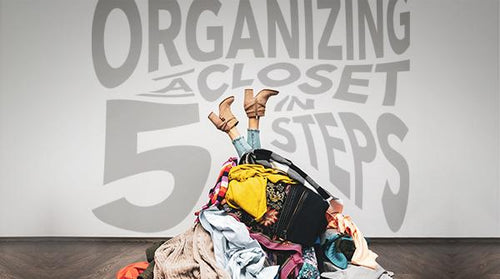 Organizing a Closet in 5 Steps